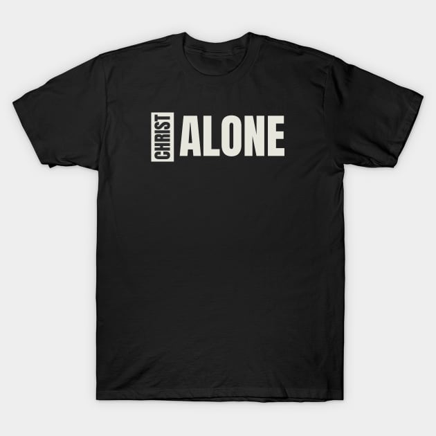 Christ alone perpendicular black and white washed design T-Shirt by Patrickchastainjr